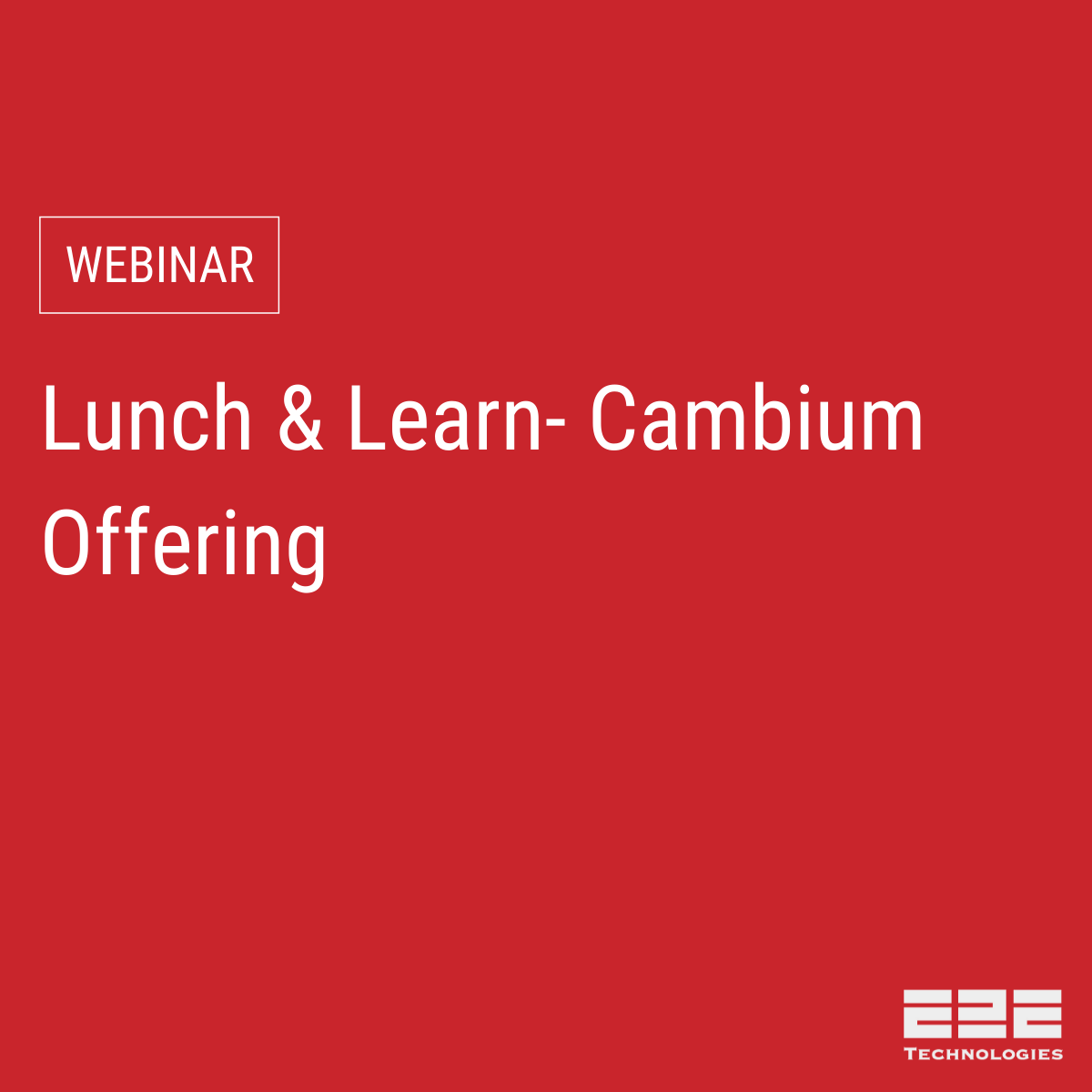 Lunch & Learn Series- Cambium Offering