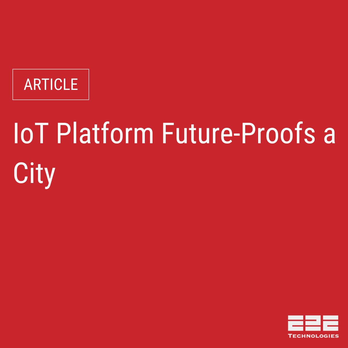IoT Platform Future-Proofs a City